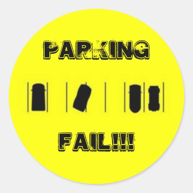 PARKING FAIL!!! CLASSIC ROUND STICKER (Front)