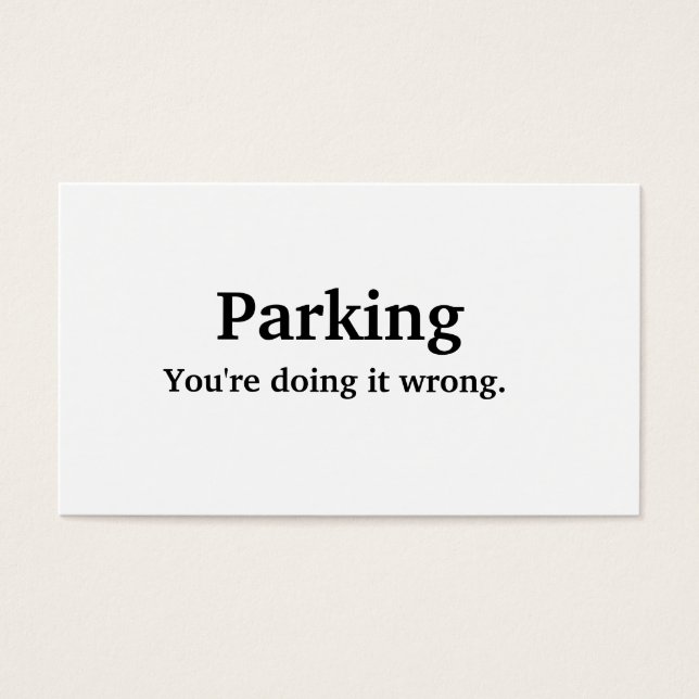 Parking - You're doing it wrong. (Front)