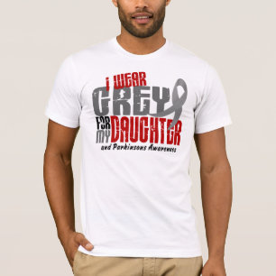 Parkinson’s Disease I WEAR GREY FOR MY DAUGHTER T-Shirt