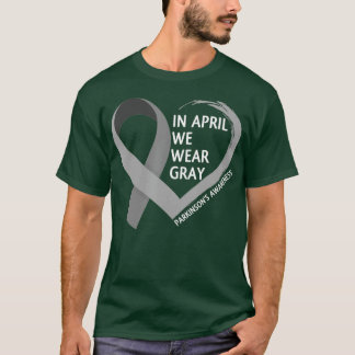 Parkinsons Awareness  In April We Wear Grey T-Shirt
