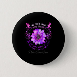 Parkinsons Disease Awareness Flower We Dont Know 6 Cm Round Badge