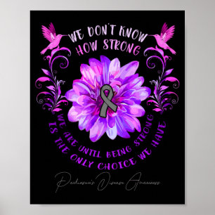 Parkinsons Disease Awareness Flower We Dont Know  Poster