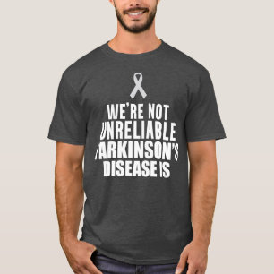 Parkinsons Disease Awareness Unreliable Warrior T-Shirt