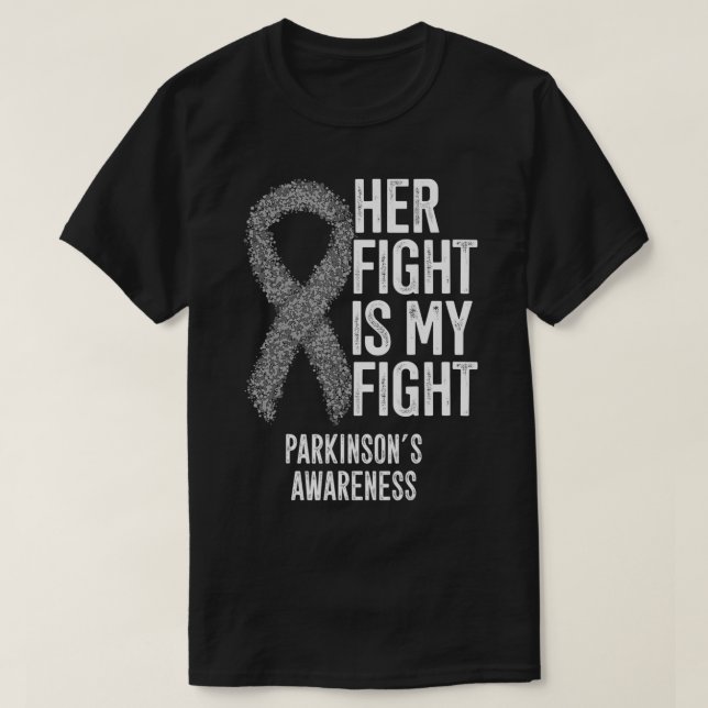 Parkinson's Disease Her Fight Is My Fight Parkinso T-Shirt (Design Front)