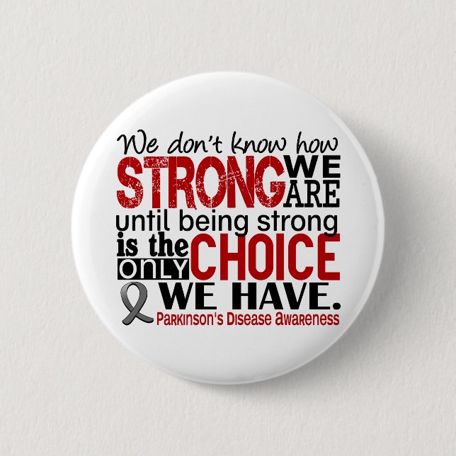 Parkinson's Disease How Strong We Are 6 Cm Round Badge (Front)