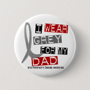 Parkinsons Disease I WEAR GREY FOR MY DAD 37 6 Cm Round Badge