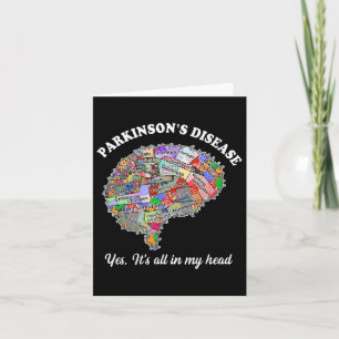 Parkinsons Disease,yes,its All In My Head Brain Pa Card