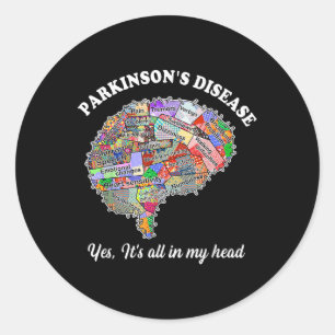 Parkinsons Disease,yes,its All In My Head Brain Pa Classic Round Sticker