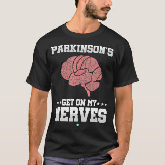 Parkinsons Gets On My Nerves  Awareness Gift T-Shirt