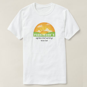 Parkinson's Might Take A Lot T-Shirt
