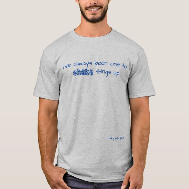 Parkinson's shake things up t-shirt (Front)