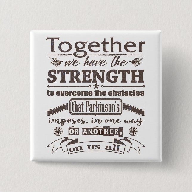 Parkinsons Together Strength Quote dstrssd 15 Cm Square Badge (Front)