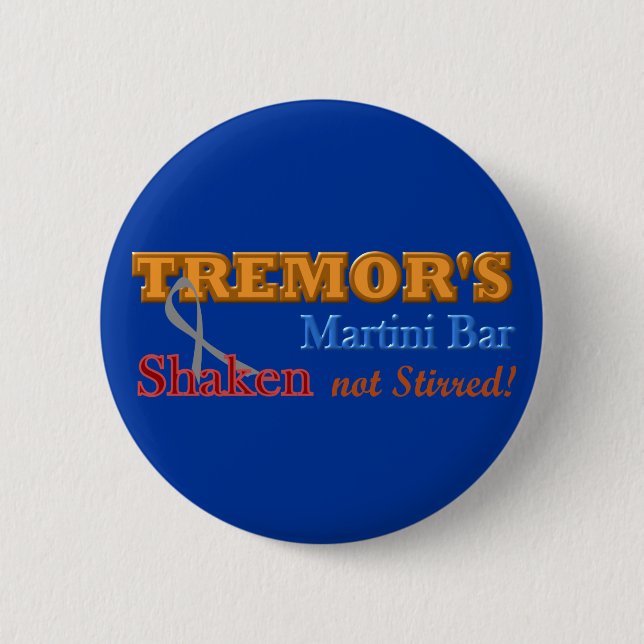 Parkinson's Tremor's Martini Bar Shaken Design 6 Cm Round Badge (Front)