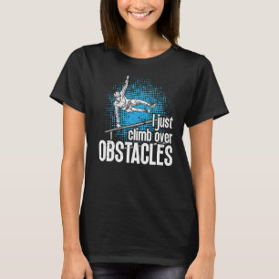 Parkour apparel i just climb over obstacles freeru T-Shirt