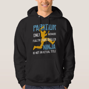 Parkour Because Sperskilled Ninja Is Not An Actual Hoodie