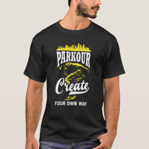 Parkour Create Your Own Way Parkour T-Shirt