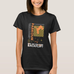 Parkour Do You Even Backflip Freerunning Funny Par T-Shirt
