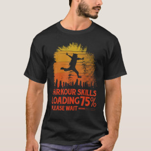 Parkour extreme athlete parkour runner funny sayin T-Shirt