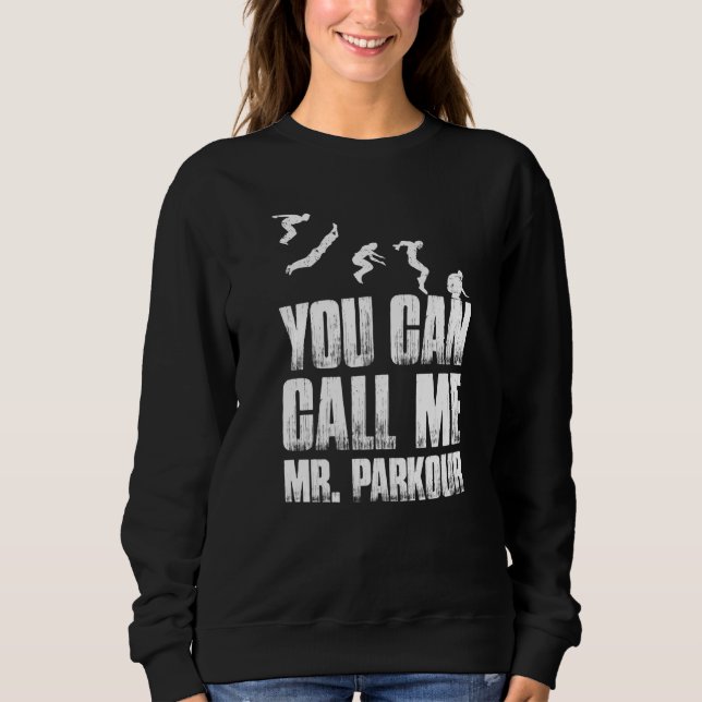 Parkour For Parkour Runner Traceur Freestyle Runne Sweatshirt (Front)