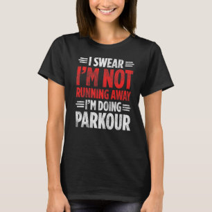 Parkour For Parkour Runner Traceur Freestyle Runne T-Shirt