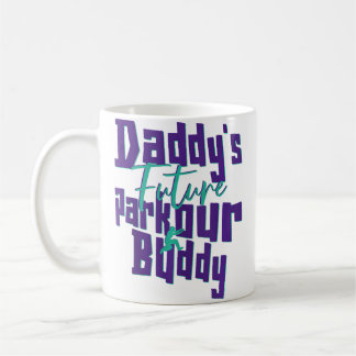 Parkour Free Running Traceur Kids Daddy'S Future P Coffee Mug