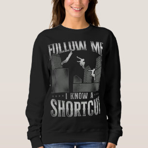 Parkour Free Running Traceur Vintage Follow Me I K Sweatshirt