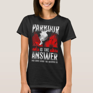 Parkour Free Running Traceur Vintage Parkour Is Th T-Shirt