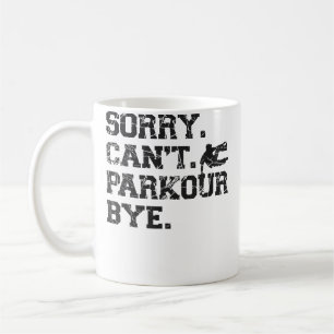 Parkour Free Running Traceur Vintage Sorry. Cant.  Coffee Mug