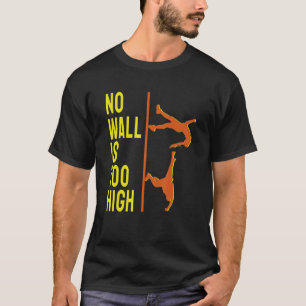 Parkour Freerunner No Wall Is Too High Backflip T-Shirt