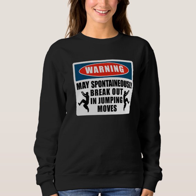Parkour Freerunning Traceur Athlete Warning May Sweatshirt (Front)