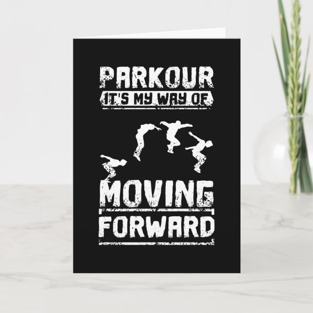 Parkour Is My Way Of Moving Forward Card (Front)