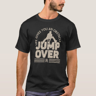 Parkour life gives you an obstacle jump over it fr T-Shirt