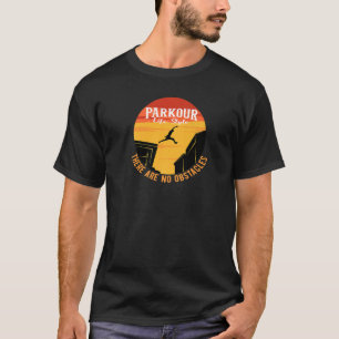 Parkour Life Style Obstacles Extrem Sports video g T-Shirt