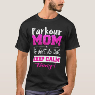 Parkour Mum Mothers Day T-Shirt