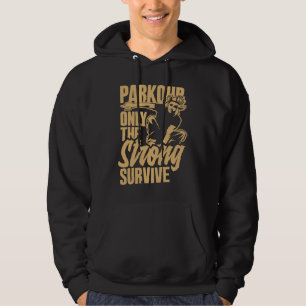 Parkour Only The Strong Survive Parkour Hoodie