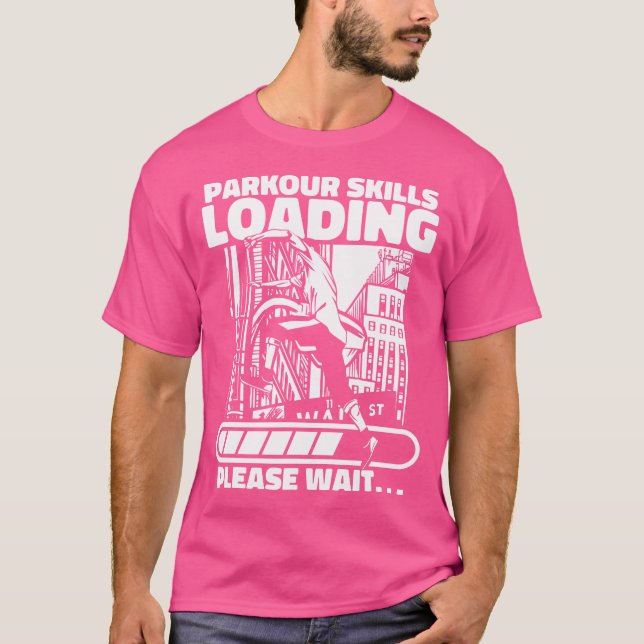 Parkour Skills Loading Wall Run Traceur Training P T-Shirt (Front)