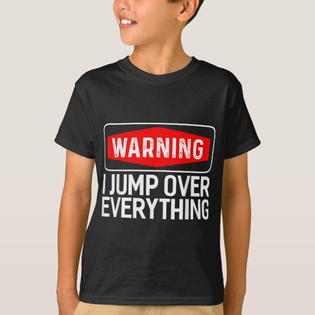 Parkour Warning I Jump Over Everything Free Runnin T-Shirt (Front)