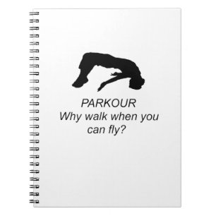 Parkour-Why Walk When You Can Fly ? Notebook