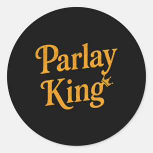 Parlay King Loves Sports Betting Gambling Man Foot Classic Round Sticker