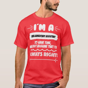 Parliamentary Assistant Job Gift for every Parliam T-Shirt
