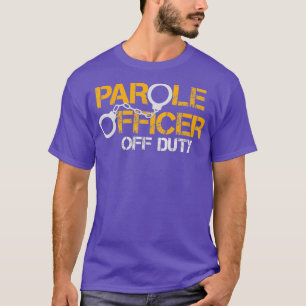 Parole Officer Shirt - Off Duty_nxpl