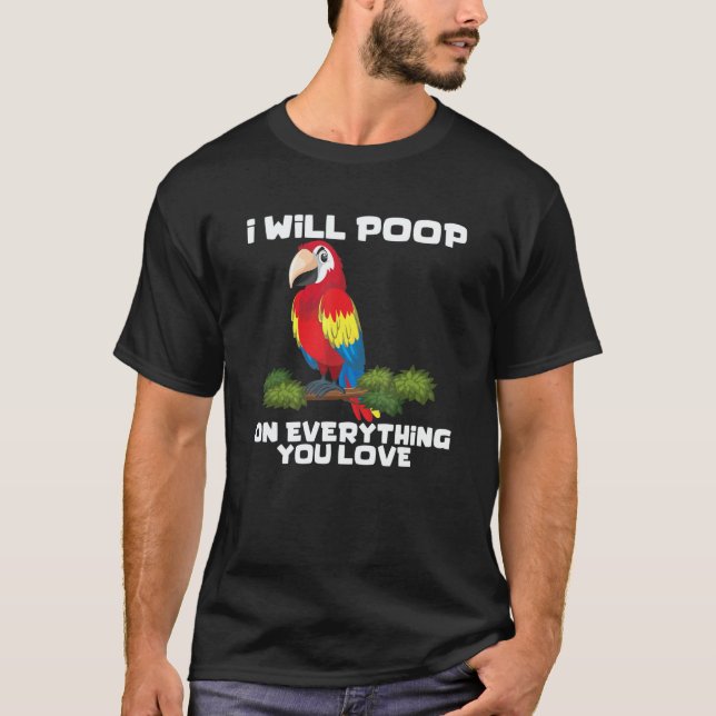 parrot bird   sarcastic quote 3 T-Shirt (Front)