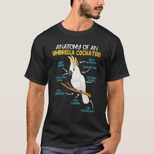 Parrot Cockatoo Anatomy of an Umbrella Cockatoo Co T-Shirt (Front)