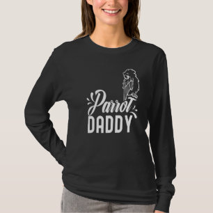 Parrot Daddy Cute Animal Pet Parrots Dad Father Pa T-Shirt