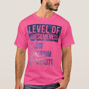 Parrot Funny Art Level Of Parrots 1 T-Shirt