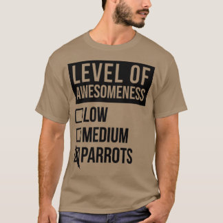 Parrot Funny Art Level Of Parrots T-Shirt