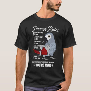 Parrot House Rules It's Mine I African Grey T-Shirt