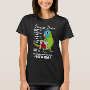 Parrot House Rules It's Mine I Blue-crowned Conure T-Shirt
