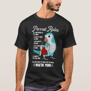 Parrot House Rules It's Mine I Blue Monk Parakeet  T-Shirt
