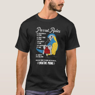 Parrot House Rules It's Mine I Blue-throated Macaw T-Shirt